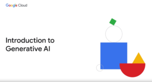 Introduction to Generative AI – Coursera
